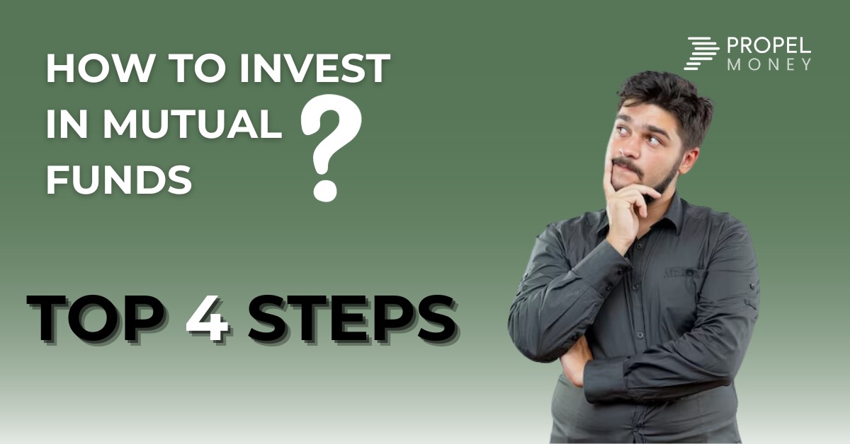 How To Invest In Mutual Funds – Top 4 Steps