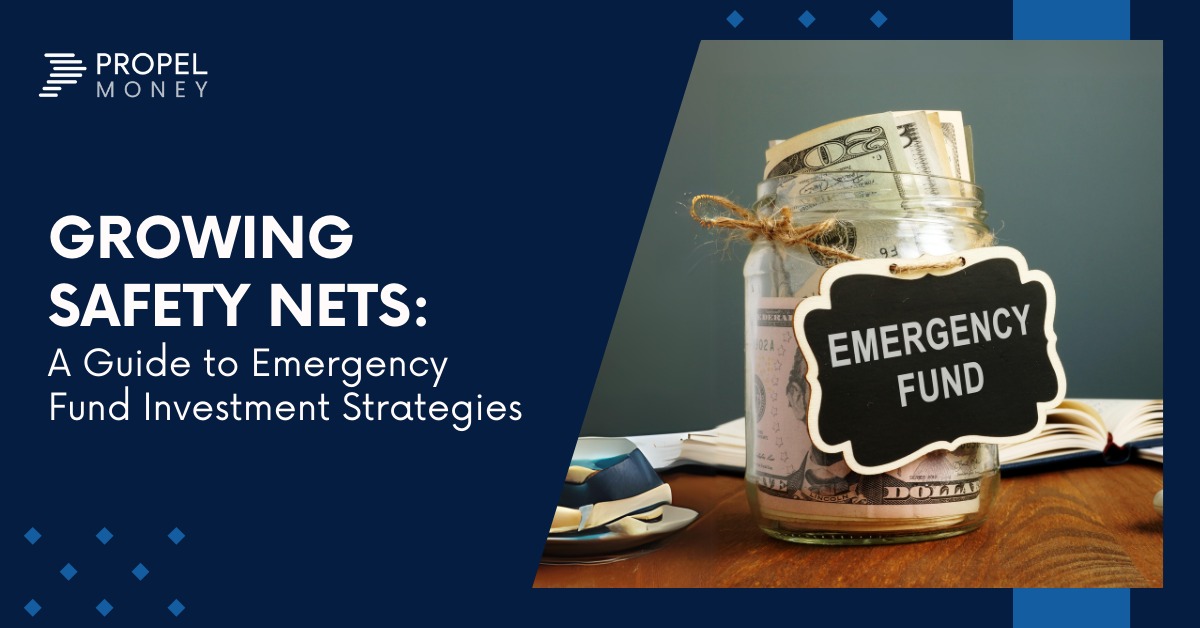 Growing Safety Nets: A Guide To Emergency Fund Investment Strategies